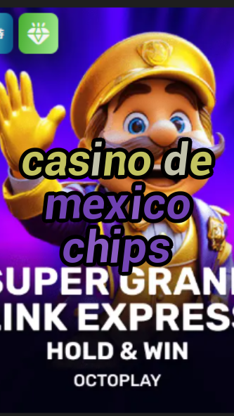 casino de mexico chips-w4cy2mdjlx2bf.com